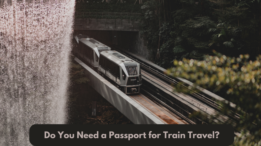 Do You Need a Passport for Train Travel